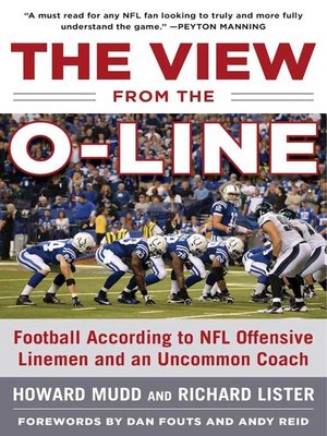 cover image of The View from the O-Line: Football According to NFL Offensive Linemen and an Uncommon Coach